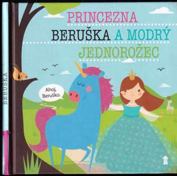 Lucie Šavlíková: Princezna Beruška a modrý jednorožec