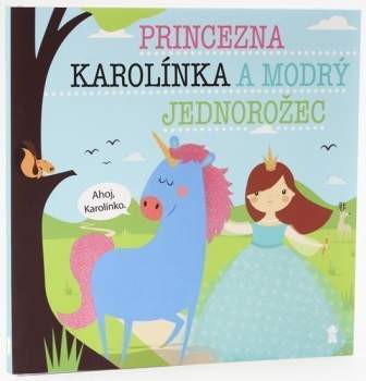 Princezna Karolínka a modrý jednorožec