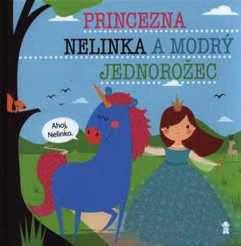 Princezna Nelinka a modrý jednorožec