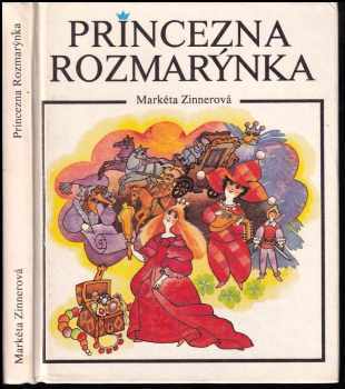 Princezna Rozmarýnka - Markéta Zinnerová (1984, Albatros) - ID: 458510