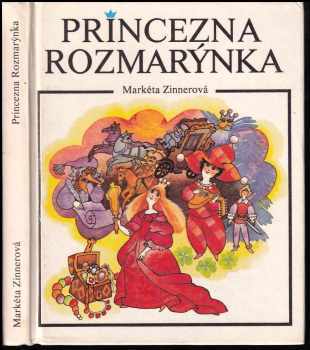 Markéta Zinnerová: Princezna Rozmarýnka