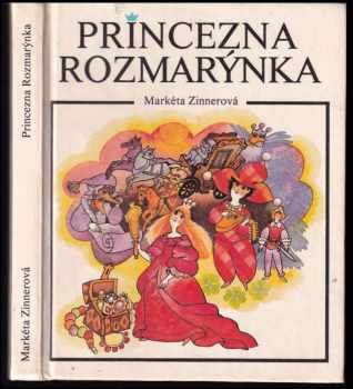 Princezna Rozmarýnka - Markéta Zinnerová (1984, Albatros) - ID: 516254