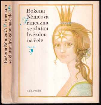 Princezna se zlatou hvězdou na čele : Výbor z pohádek - Božena Němcová (1990, Albatros) - ID: 482431