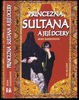 Princezna Sultana a její dcery - Jean Sasson (1998, Ivo Železný) - ID: 547291