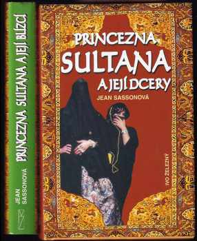 Princezna Sultana a její dcery + Princezna Sultana a její blízcí - Jean Sasson (1998, Ivo Železný) - ID: 470003