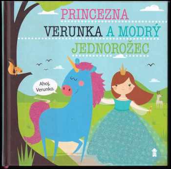 Lucie Šavlíková: Princezna Verunka a modrý jednorožec