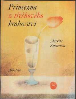 Markéta Zinnerová: Princezna z třešňového království : Pro malé čtenáře