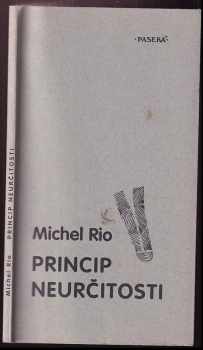 Michel Rio: Princip neurčitosti