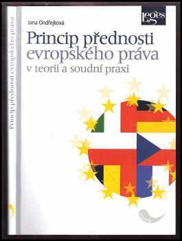 Jana Ondřejková: Princip přednosti evropského práva v teorii a soudní praxi