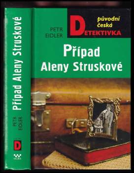 Petr Eidler: Případ Aleny Struskové