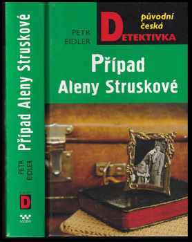 Petr Eidler: Případ Aleny Struskové