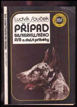 Ludvík Souček: Případ baskervillského psa a další příběhy