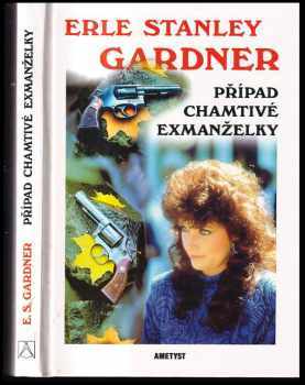 Erle Stanley Gardner: Případ chamtivé exmanželky