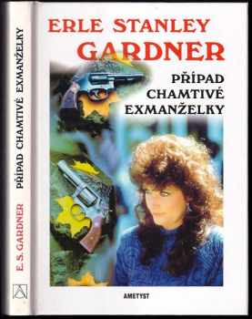 Erle Stanley Gardner: Případ chamtivé exmanželky