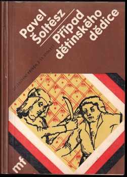 Případ dětinského dědice a jak jej vyřešil Mistr učení boloňského Peregrin Kameník ; ilustr. Milena Šoltészová