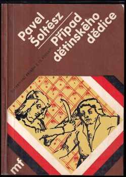 Pavel Šoltész: Případ dětinského dědice