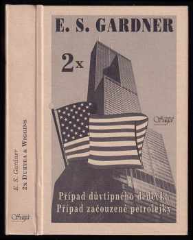 Erle Stanley Gardner: Případ důvtipného dědečka ; Případ začouzené petrolejky