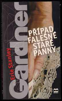 Případ falešné staré panny - Erle Stanley Gardner (2005, Brána) - ID: 988271