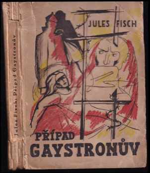 Jules Fisch: Případ Gaystronův