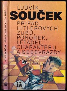 Případ Hitlerových zubů, ponorek, letadel, charakteru a sebevraždy