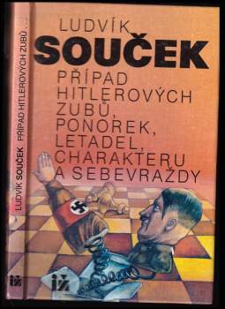 Případ Hitlerových zubů, ponorek, letadel, charakteru a sebevraždy