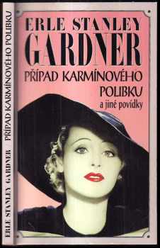 Případ karmínového polibku : novela s Perry Masonem a jiné povídky - Erle Stanley Gardner (1995, Beta) - ID: 513679