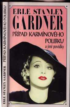 Erle Stanley Gardner: Případ karmínového polibku - novela s Perry Masonem a jiné povídky