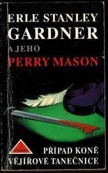 Erle Stanley Gardner: Případ koně vějířové tanečnice