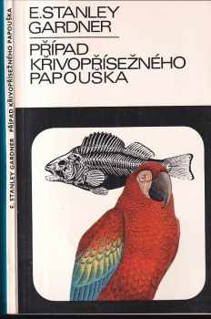 Případ křivopřísežného papouška - Erle Stanley Gardner (1981, Mladá fronta) - ID: 59745