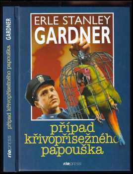Erle Stanley Gardner: Případ křivopřísežného papouška