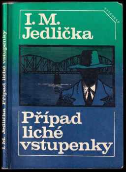 Případ liché vstupenky - Ivan Milan Jedlička (1978, Vyšehrad) - ID: 593983