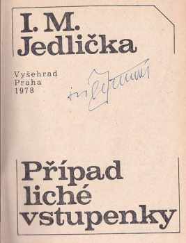 Ivan Milan Jedlička: Případ liché vstupenky - PODPIS I. M. JEDLIČKA