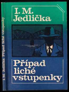 Případ liché vstupenky - PODPIS I. M. JEDLIČKA - Ivan Milan Jedlička (1978, Vyšehrad) - ID: 724685