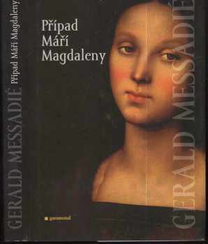 Gerald Messadié: Případ Máří Magdaleny