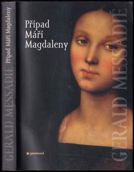 Případ Máří Magdaleny - Gerald Messadié, Tomáš Kybal (2006, Garamond) - ID: 758666