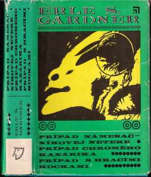 Erle Stanley Gardner: Prípad námesačníkovej netere : Prípad chromého kanárika , Prípad s hracími kockami