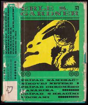 Erle Stanley Gardner: Prípad námesačníkovej netere : Prípad chromého kanárika ; Prípad s hracími kockami