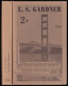 Erle Stanley Gardner: Případ nedbalé nymfy ; Případ zlaceného zlata