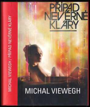 Michal Viewegh: Případ nevěrné Kláry