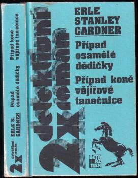 Erle Stanley Gardner: Případ osamělé dědičky ; Případ koně vějířové tanečnice
