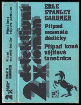 Erle Stanley Gardner: Případ osamělé dědičky ; Případ koně vějířové tanečnice