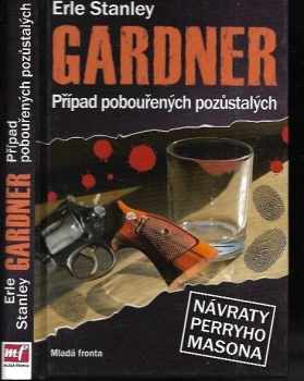 Případ pobouřených pozůstalých - Erle Stanley Gardner (2010, Mladá fronta) - ID: 646011