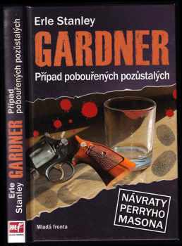 Případ pobouřených pozůstalých - Erle Stanley Gardner (2010, Mladá fronta) - ID: 607665