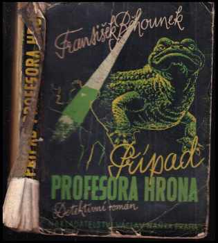 František Běhounek: Případ profesora Hrona : Detektivní román