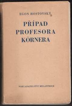 Případ profesora Körnera - Egon Hostovský (1933, Melantrich) - ID: 305752