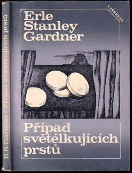 Případ světélkujících prstů - Erle Stanley Gardner, Marie Brabencová-Válková, E. S Gardner (1980, Vyšehrad) - ID: 666300