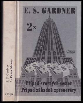 Erle Stanley Gardner: Případ svorných sester ; Případ záhadné zpronevěry