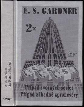 Erle Stanley Gardner: Případ svorných sester ; Případ záhadné zpronevěry