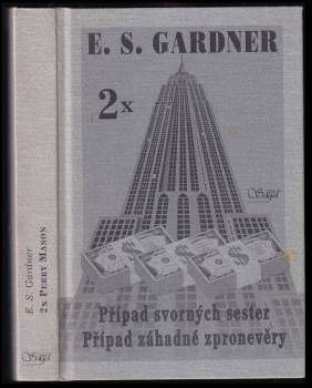 Erle Stanley Gardner: Případ svorných sester ; Případ záhadné zpronevěry