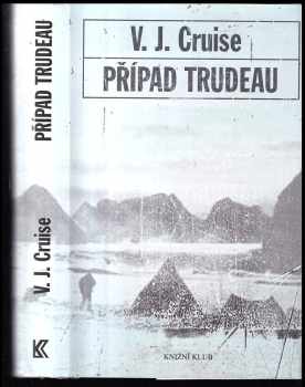 V. J Cruise: Případ Trudeau